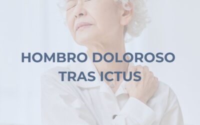 El hombro doloroso post-ictus — Por qué duele y cómo manejarlo en el día a día